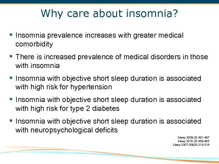 Why care about insomnia? § Insomnia prevalence increases with greater medical comorbidity § There
