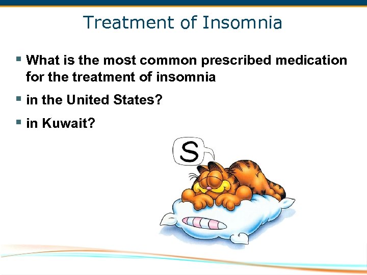 Treatment of Insomnia § What is the most common prescribed medication for the treatment