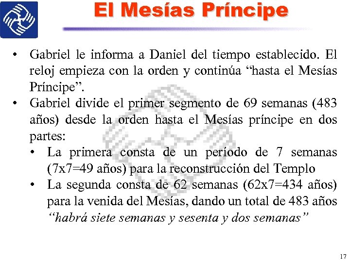 El Mesías Príncipe • Gabriel le informa a Daniel del tiempo establecido. El reloj