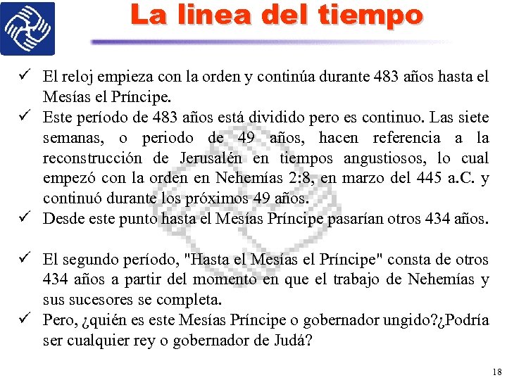 La linea del tiempo ü El reloj empieza con la orden y continúa durante