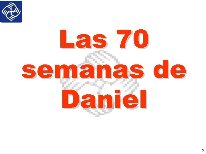 Las 70 semanas de Daniel 2 