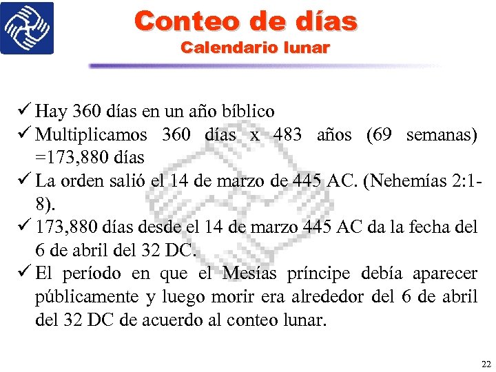 Conteo de días Calendario lunar ü Hay 360 días en un año bíblico ü