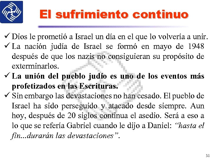 El sufrimiento continuo ü Dios le prometió a Israel un día en el que