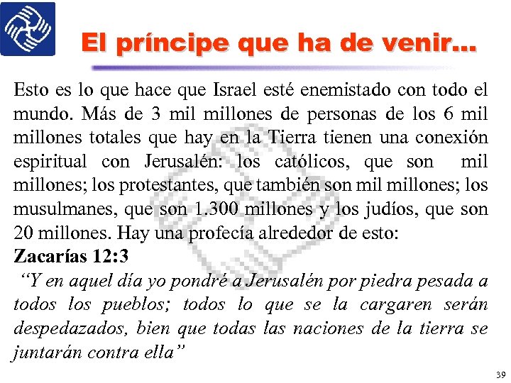 El príncipe que ha de venir… Esto es lo que hace que Israel esté