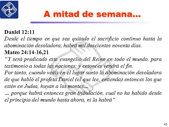 A mitad de semana… Daniel 12: 11 Desde el tiempo en que sea quitado