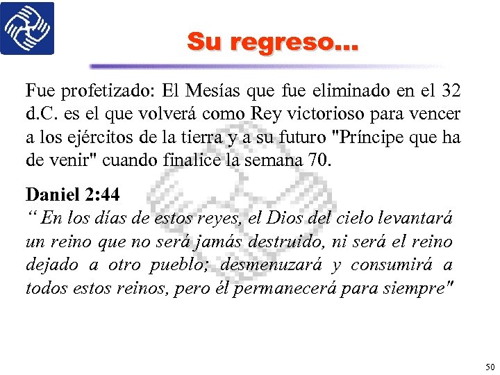 Su regreso… Fue profetizado: El Mesías que fue eliminado en el 32 d. C.