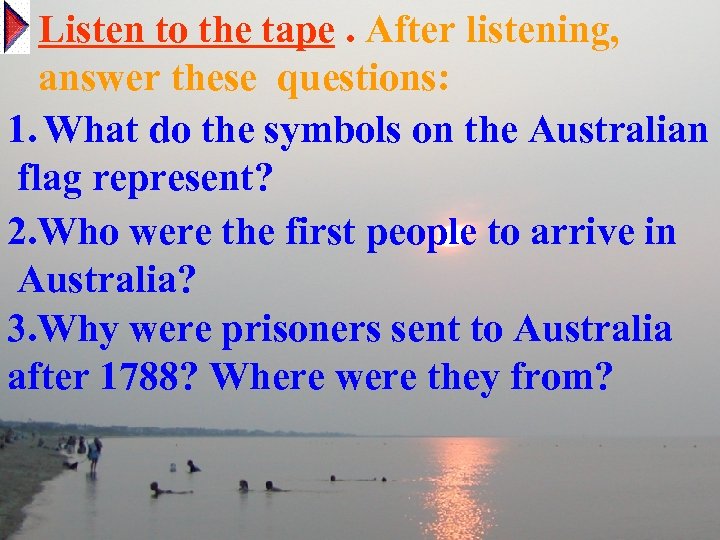 Listen to the tape. After listening, answer these questions: 1. What do the symbols