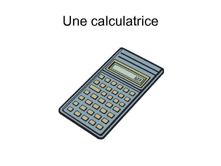 Une calculatrice 