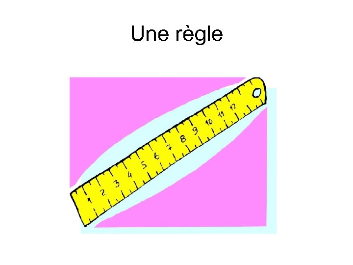 Une règle 