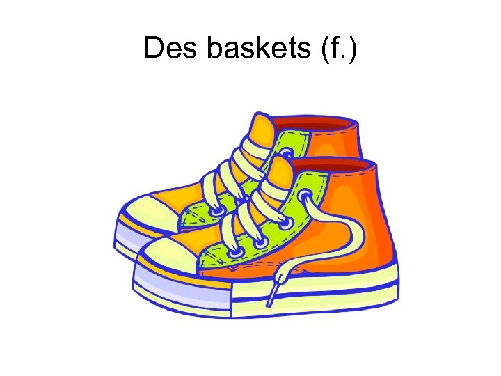 Des baskets (f. ) 