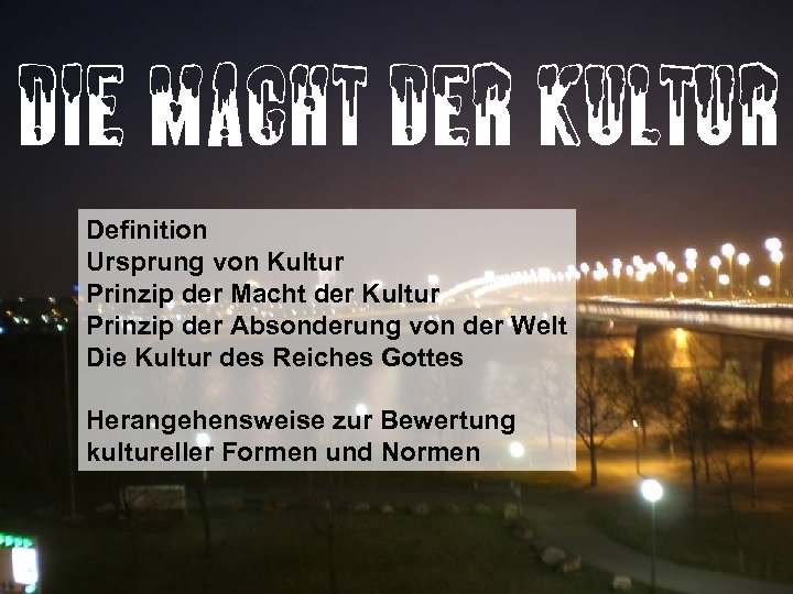 Die Macht der Kultur Definition Ursprung von Kultur Prinzip der Macht der Kultur Prinzip