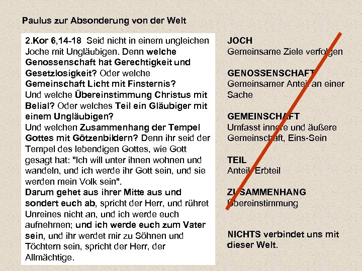 Paulus zur Absonderung von der Welt 2. Kor 6, 14 -18 Seid nicht in