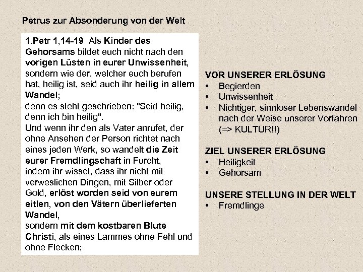 Petrus zur Absonderung von der Welt 1. Petr 1, 14 -19 Als Kinder des