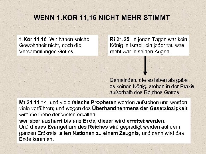 WENN 1. KOR 11, 16 NICHT MEHR STIMMT 1. Kor 11, 16 Wir haben