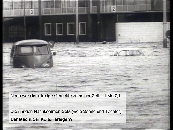 Noah war der einzige Gerechte zu seiner Zeit – 1. Mo 7, 1 Die