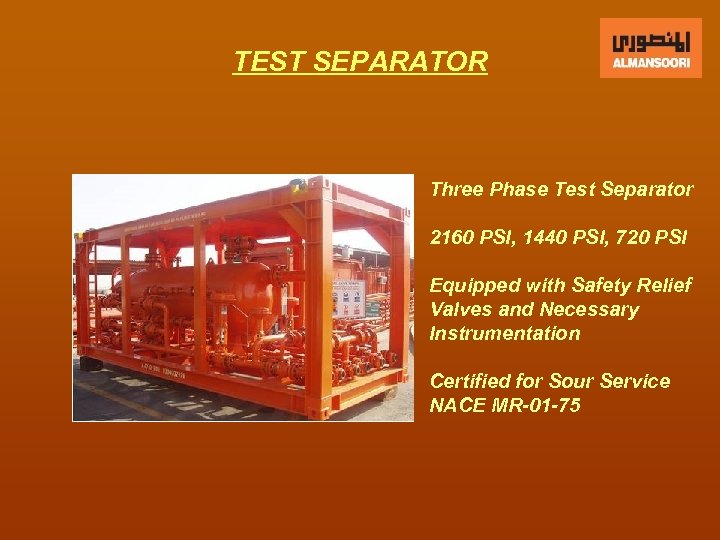 TEST SEPARATOR Three Phase Test Separator 2160 PSI, 1440 PSI, 720 PSI Equipped with