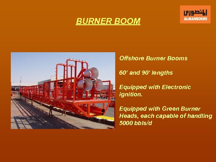 BURNER BOOM Offshore Burner Booms 60’ and 90’ lengths Equipped with Electronic ignition. Equipped