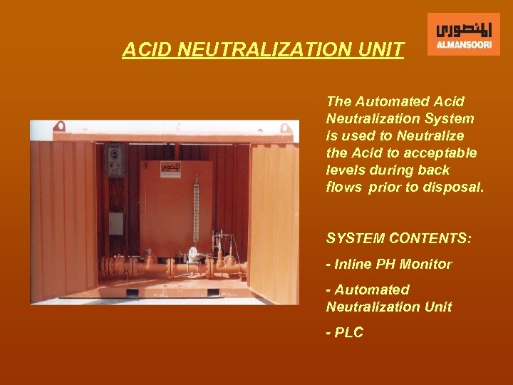 ACID NEUTRALIZATION UNIT The Automated Acid Neutralization System is used to Neutralize the Acid