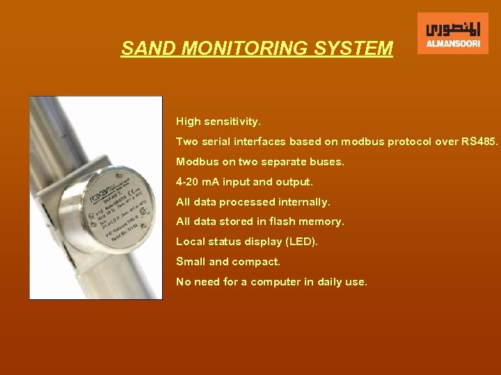 SAND MONITORING SYSTEM High sensitivity. Two serial interfaces based on modbus protocol over RS