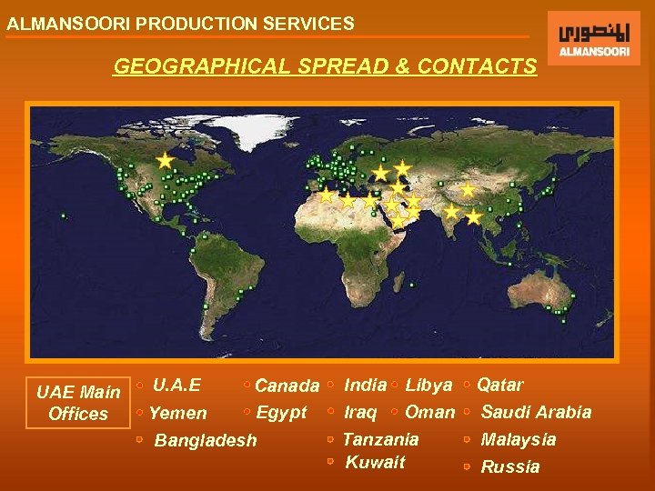 ALMANSOORI PRODUCTION SERVICES GEOGRAPHICAL SPREAD & CONTACTS UAE Main Offices U. A. E Yemen