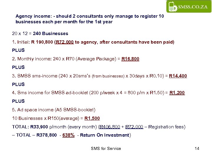 Agency income: - should 2 consultants only manage to register 10 businesses each per