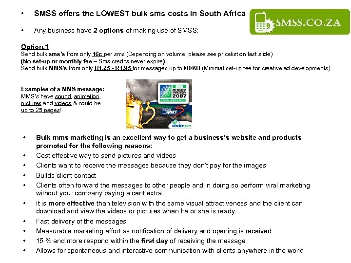  • SMSS offers the LOWEST bulk sms costs in South Africa • Any