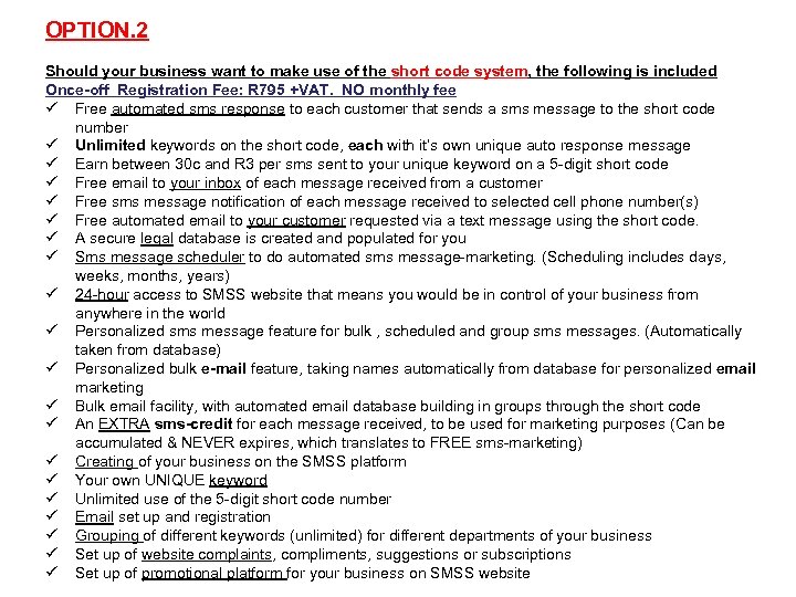 OPTION. 2 Should your business want to make use of the short code system,