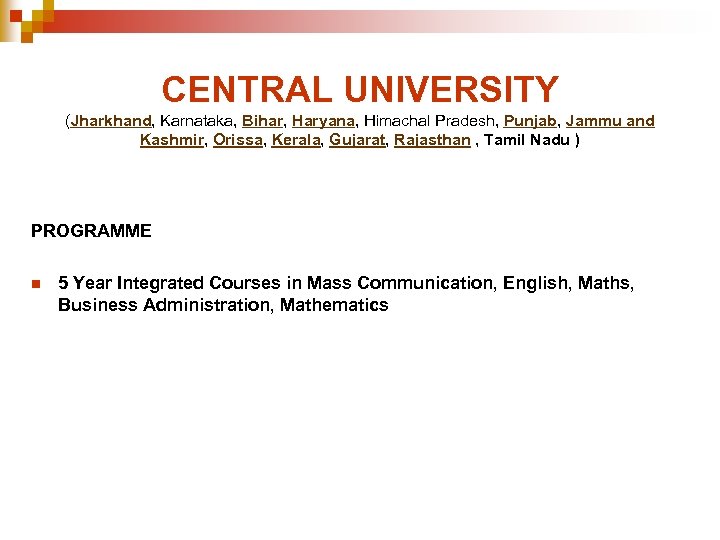 CENTRAL UNIVERSITY (Jharkhand, Karnataka, Bihar, Haryana, Himachal Pradesh, Punjab, Jammu and Kashmir, Orissa, Kerala,