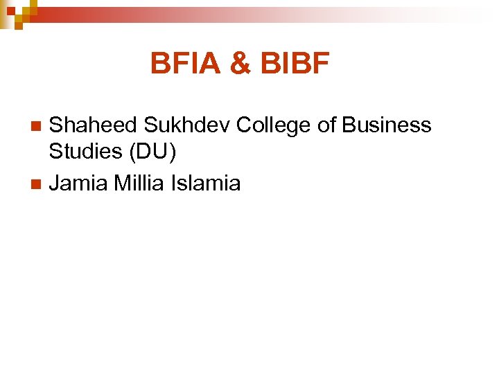 BFIA & BIBF Shaheed Sukhdev College of Business Studies (DU) n Jamia Millia Islamia