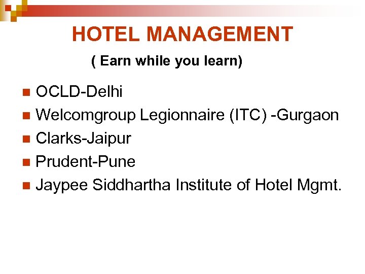 HOTEL MANAGEMENT ( Earn while you learn) OCLD-Delhi n Welcomgroup Legionnaire (ITC) -Gurgaon n