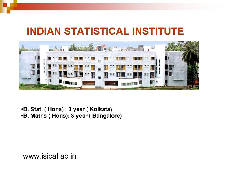 INDIAN STATISTICAL INSTITUTE • B. Stat. ( Hons) : 3 year ( Kolkata) •