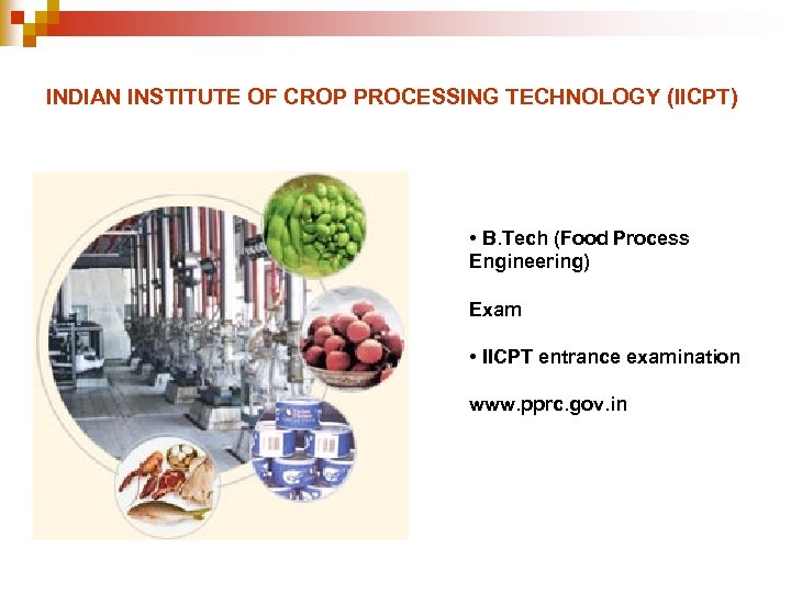 INDIAN INSTITUTE OF CROP PROCESSING TECHNOLOGY (IICPT) • B. Tech (Food Process Engineering) Exam