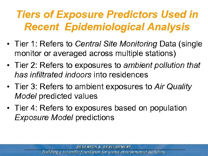 Tiers of Exposure Predictors Used in Recent Epidemiological Analysis • Tier 1: Refers to