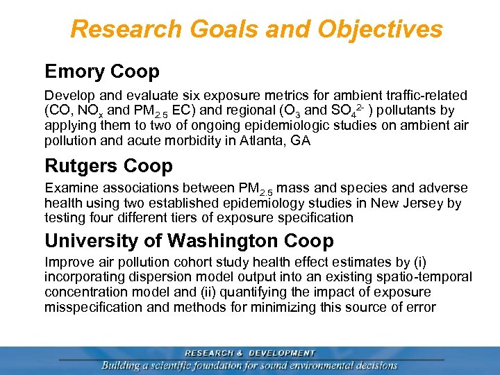 Research Goals and Objectives Emory Coop Develop and evaluate six exposure metrics for ambient