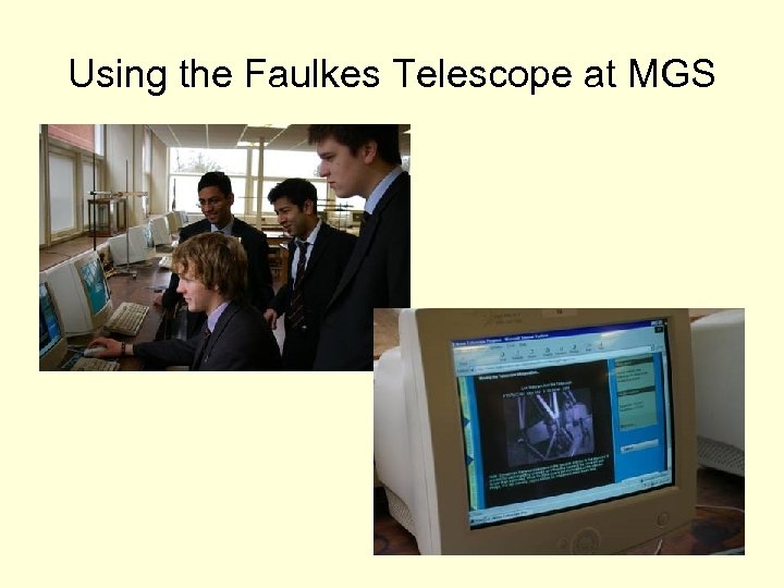 Using the Faulkes Telescope at MGS 