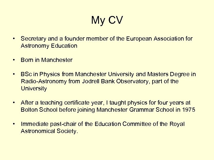 My CV • Secretary and a founder member of the European Association for Astronomy