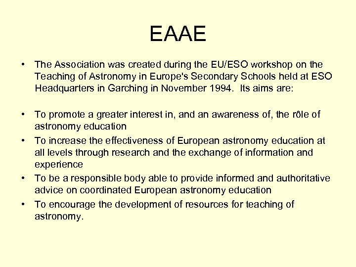 EAAE • The Association was created during the EU/ESO workshop on the Teaching of