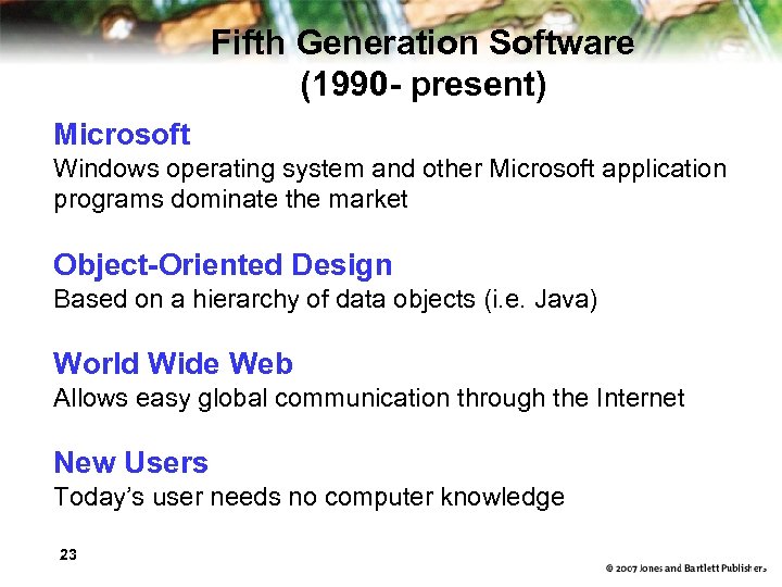 Fifth Generation Software (1990 - present) Microsoft Windows operating system and other Microsoft application
