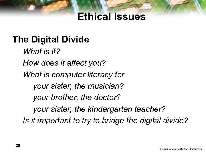 Ethical Issues The Digital Divide What is it? How does it affect you? What