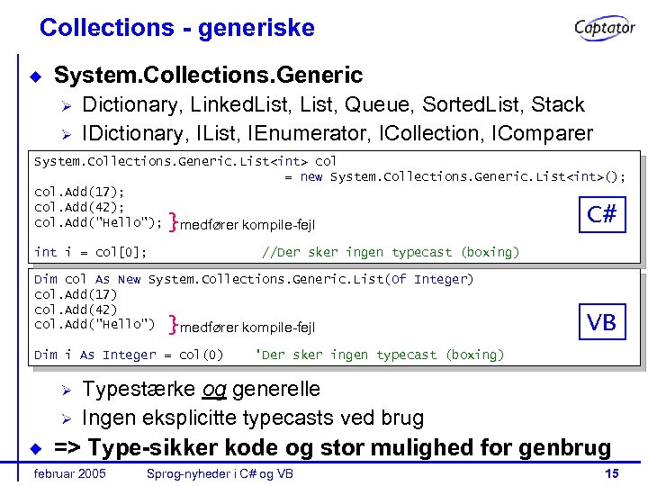 Collections - generiske System. Collections. Generic Dictionary, Linked. List, Queue, Sorted. List, Stack IDictionary,