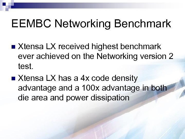 EEMBC Networking Benchmark Xtensa LX received highest benchmark ever achieved on the Networking version