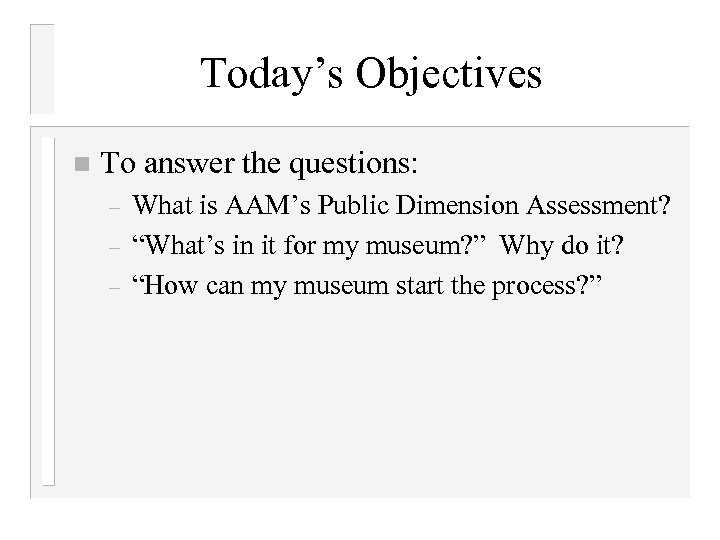 Today’s Objectives n To answer the questions: – – – What is AAM’s Public