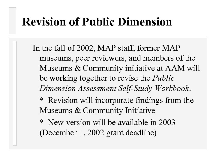 Revision of Public Dimension In the fall of 2002, MAP staff, former MAP museums,