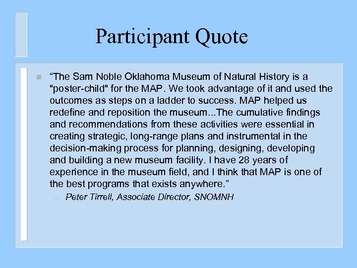 Participant Quote n “The Sam Noble Oklahoma Museum of Natural History is a "poster-child"