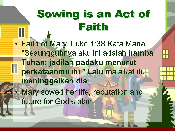 Sowing is an Act of Faith • Faith of Mary: Luke 1: 38 Kata