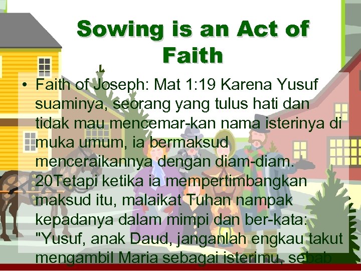 Sowing is an Act of Faith • Faith of Joseph: Mat 1: 19 Karena