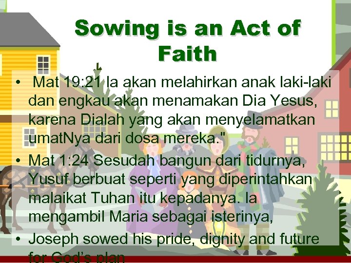 Sowing is an Act of Faith • Mat 19: 21 la akan melahirkan anak