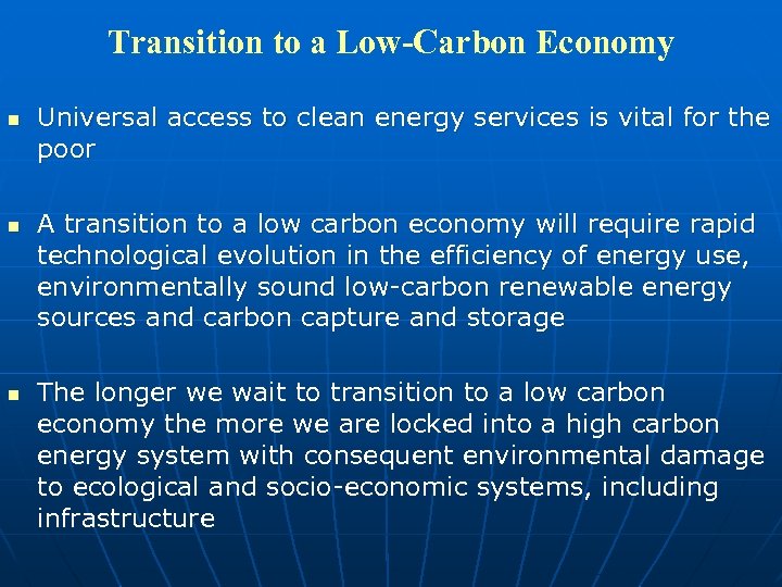 Transition to a Low-Carbon Economy n n n Universal access to clean energy services