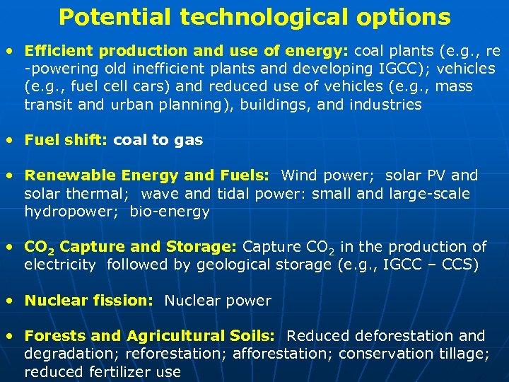 Potential technological options • Efficient production and use of energy: coal plants (e. g.