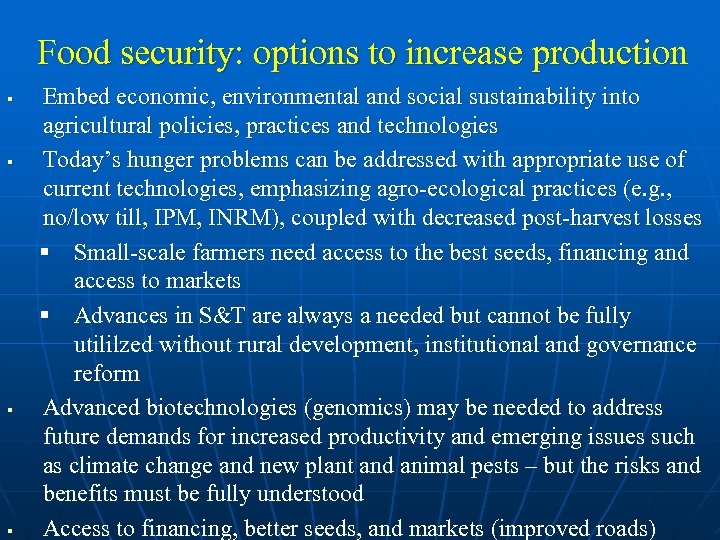 Food security: options to increase production § § Embed economic, environmental and social sustainability